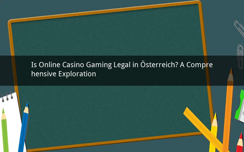 Is Online Casino Gaming Legal in Österreich? A Comprehensive Exploration