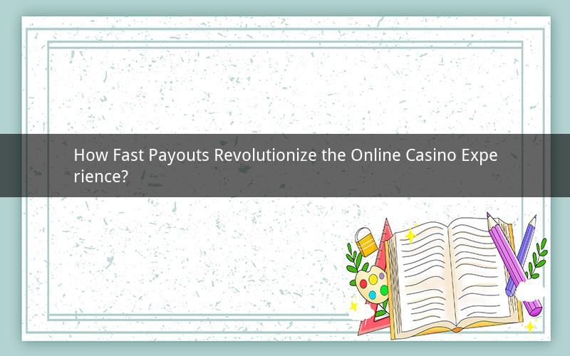 How Fast Payouts Revolutionize the Online Casino Experience?