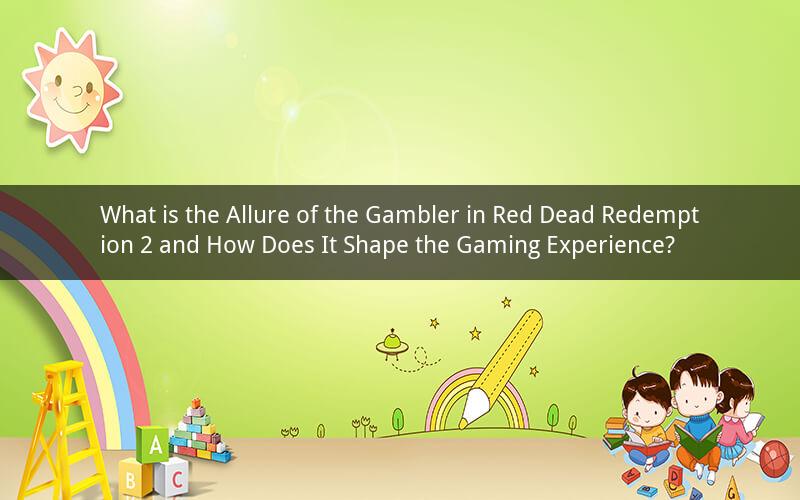 What is the Allure of the Gambler in Red Dead Redemption 2 and How Does It Shape the Gaming Experience?