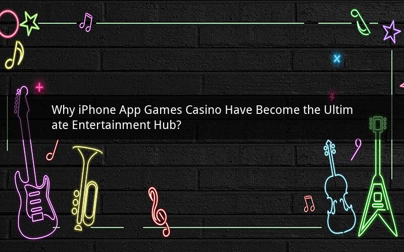 Why iPhone App Games Casino Have Become the Ultimate Entertainment Hub?
