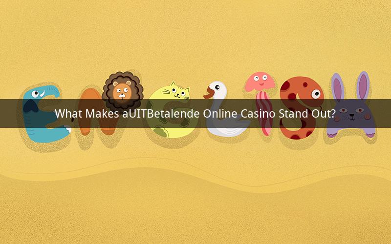 What Makes aUITBetalende Online Casino Stand Out?