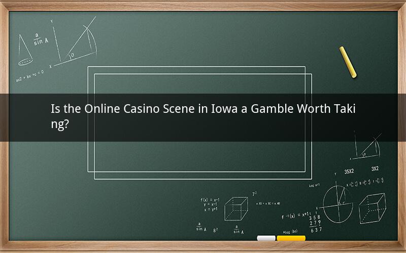 Is the Online Casino Scene in Iowa a Gamble Worth Taking?