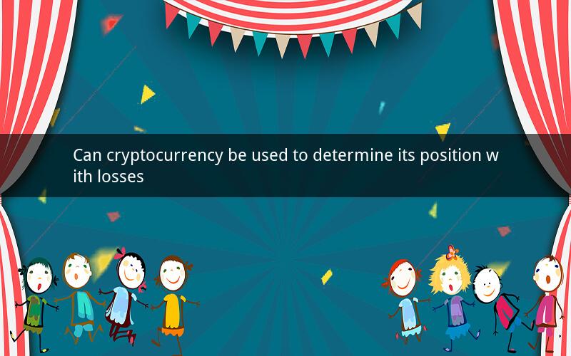 Can cryptocurrency be used to determine its position with losses