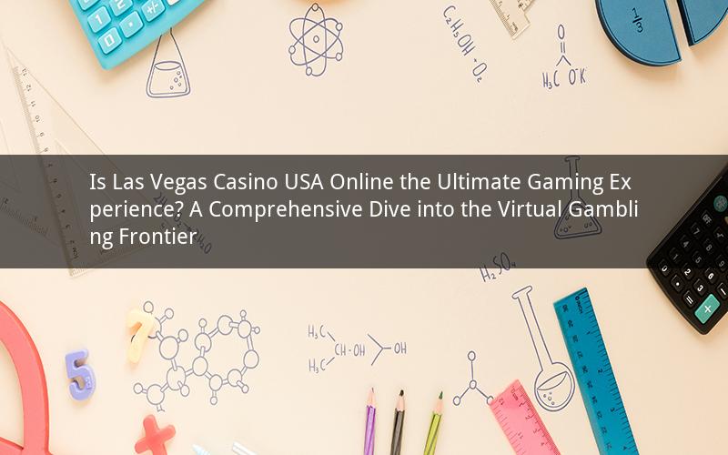 Is Las Vegas Casino USA Online the Ultimate Gaming Experience? A Comprehensive Dive into the Virtual Gambling Frontier