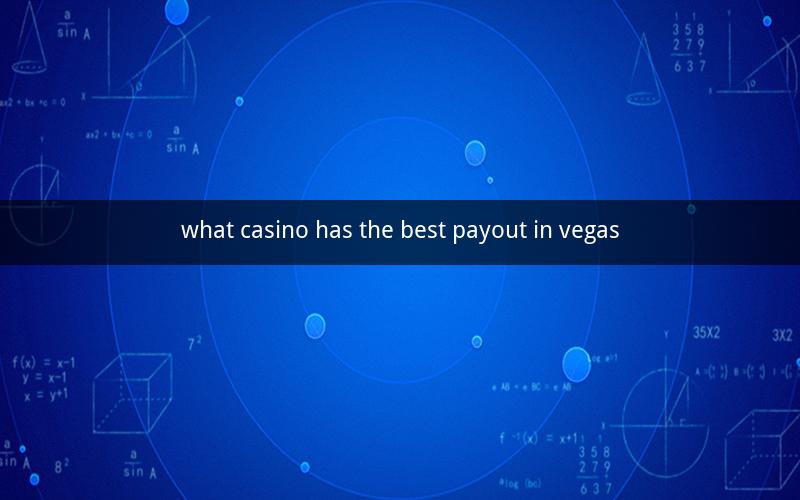 what casino has the best payout in vegas