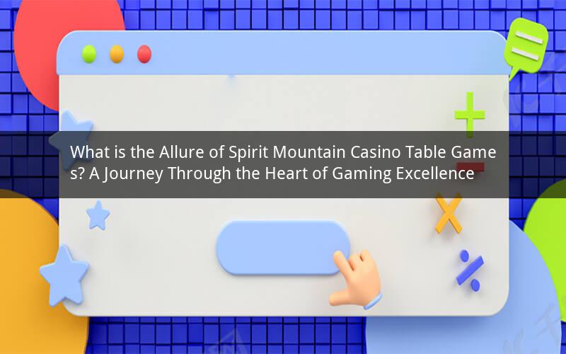 What is the Allure of Spirit Mountain Casino Table Games? A Journey Through the Heart of Gaming Excellence