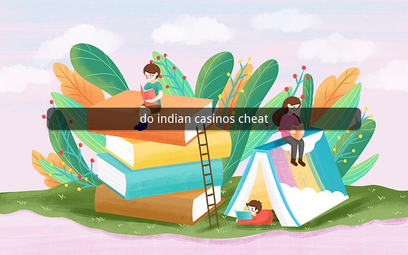 do indian casinos cheat