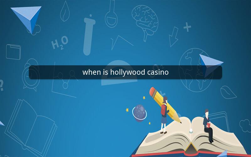 when is hollywood casino