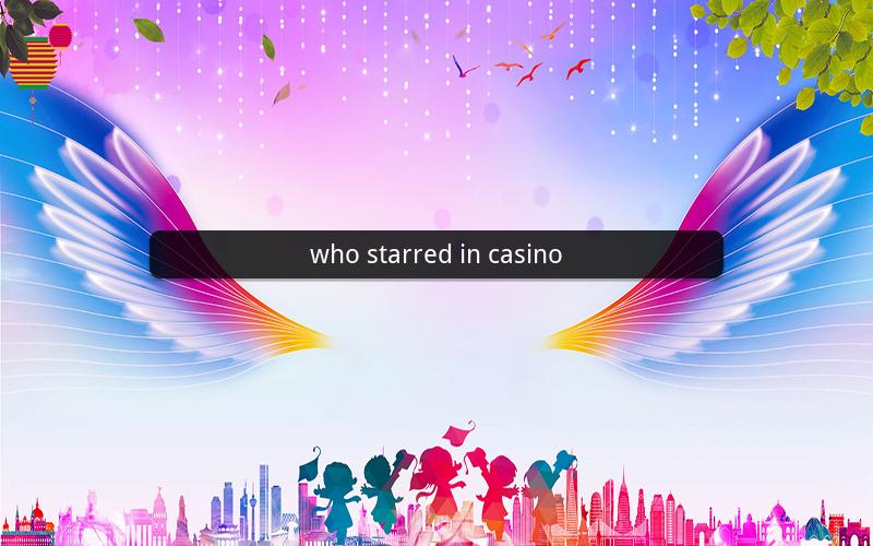 who starred in casino