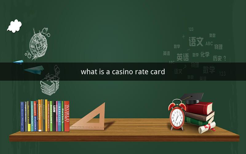 what is a casino rate card
