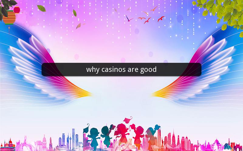 why casinos are good