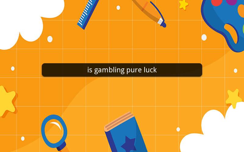 is gambling pure luck