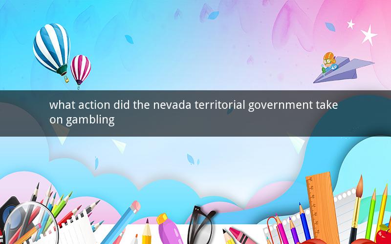 what action did the nevada territorial government take on gambling