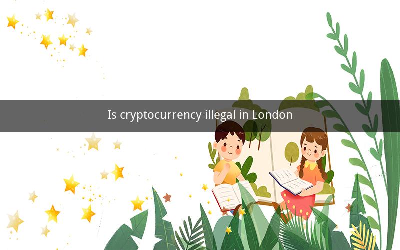 Is cryptocurrency illegal in London
