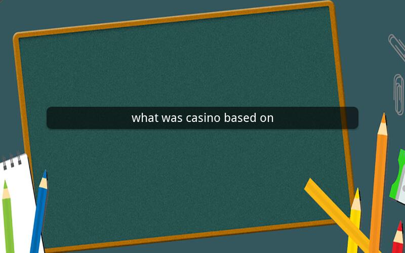 what was casino based on