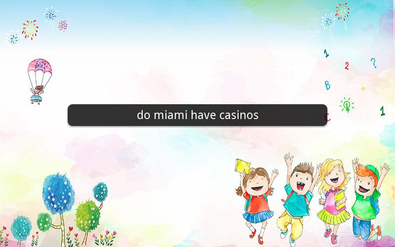 do miami have casinos