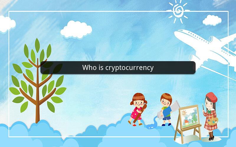 Who is cryptocurrency