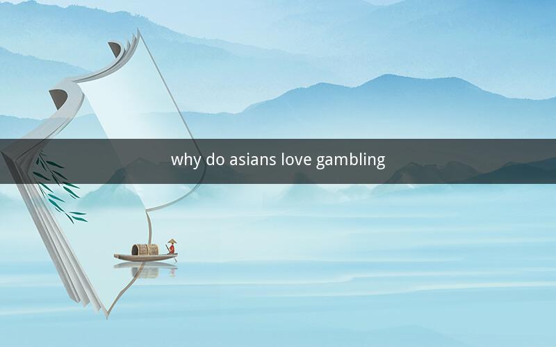 why do asians love gambling