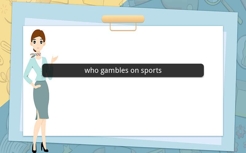 who gambles on sports