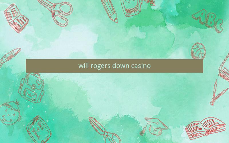will rogers down casino