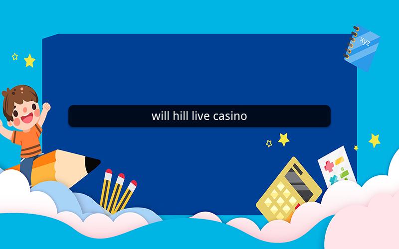 will hill live casino