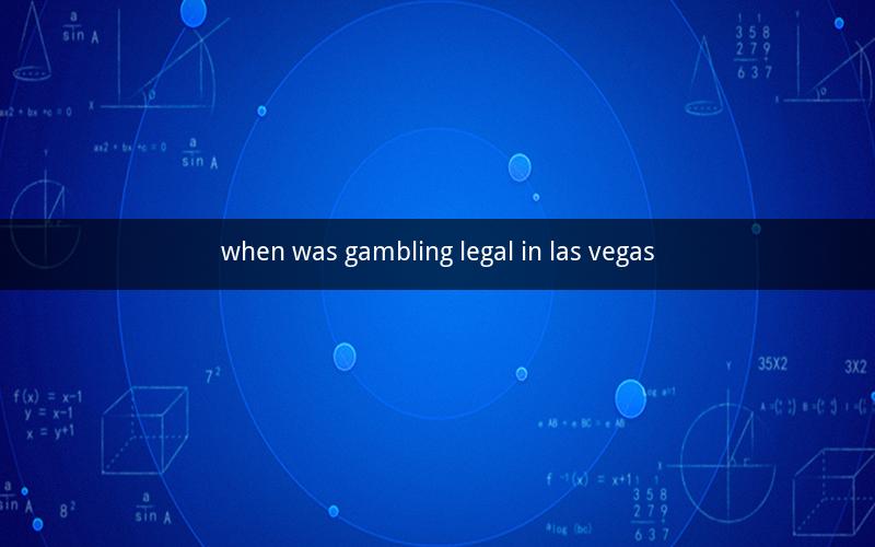 when was gambling legal in las vegas