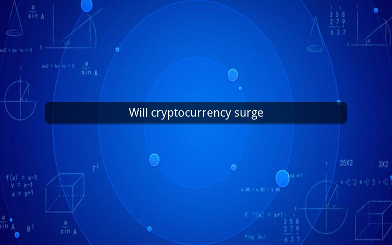 Will cryptocurrency surge