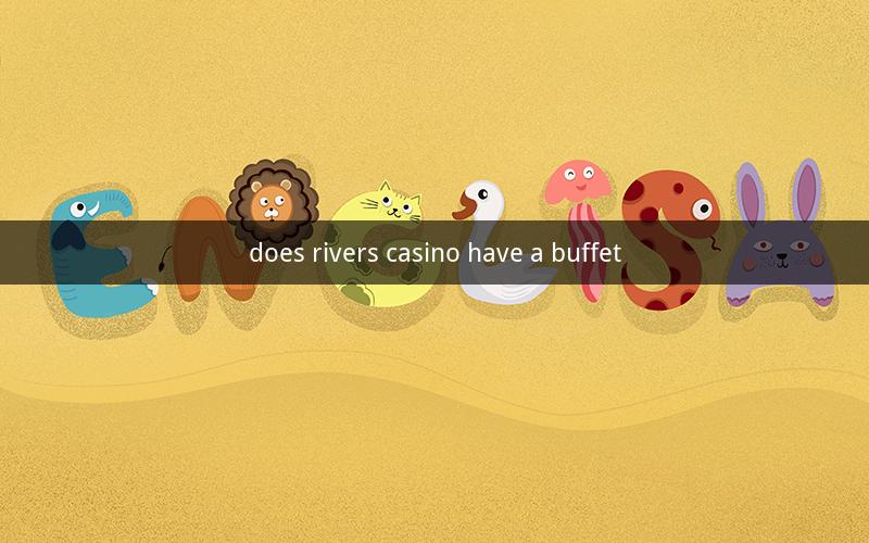 does rivers casino have a buffet