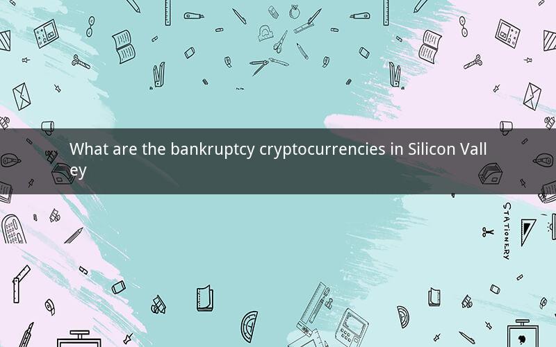 What are the bankruptcy cryptocurrencies in Silicon Valley