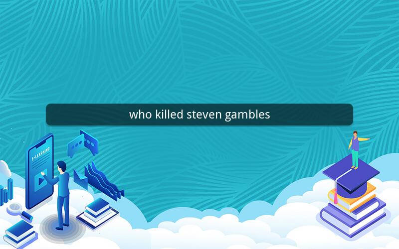 who killed steven gambles