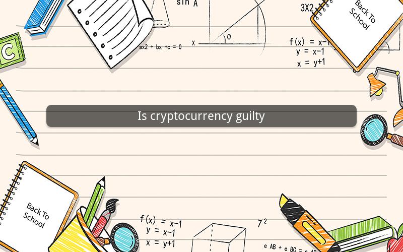 Is cryptocurrency guilty