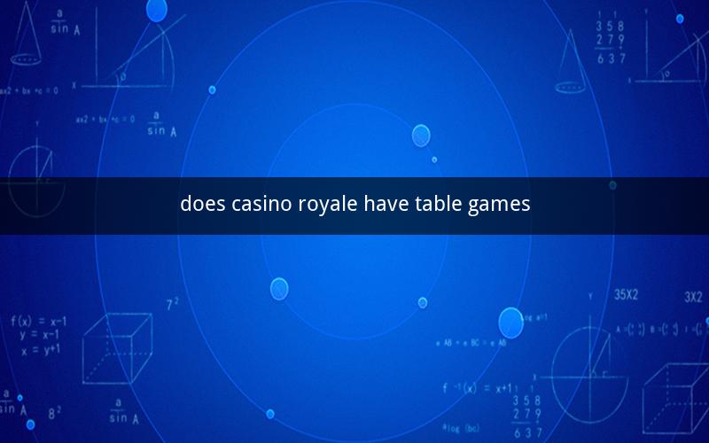 does casino royale have table games