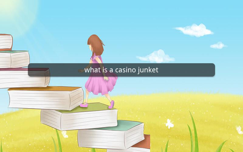 what is a casino junket
