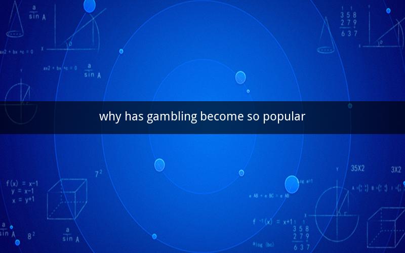 why has gambling become so popular