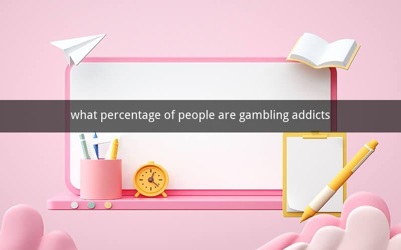 what percentage of people are gambling addicts