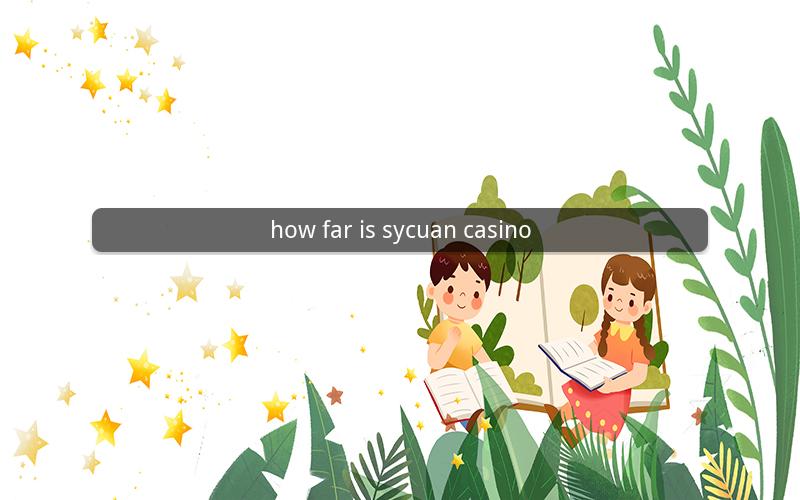 how far is sycuan casino