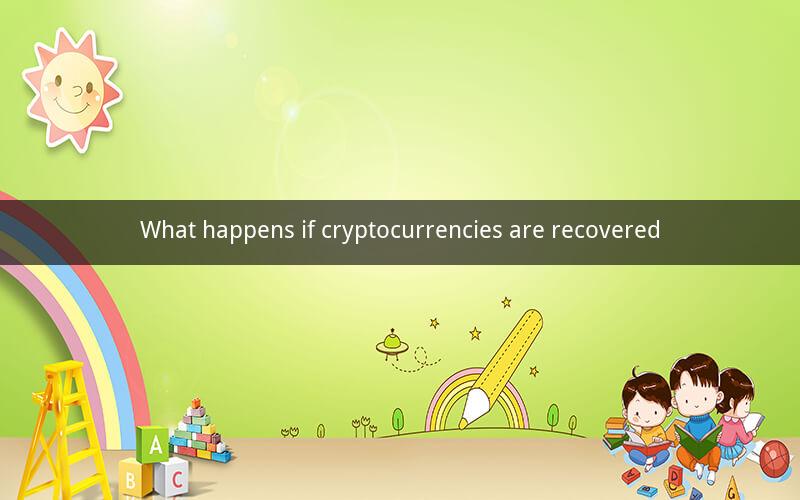 What happens if cryptocurrencies are recovered