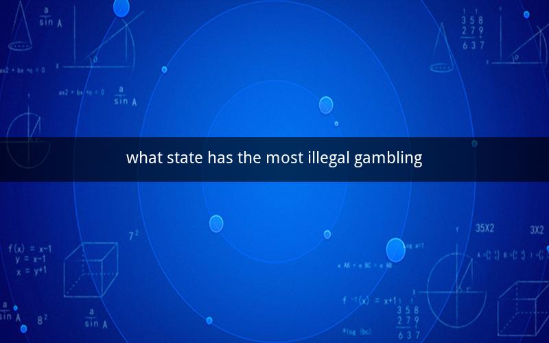 what state has the most illegal gambling