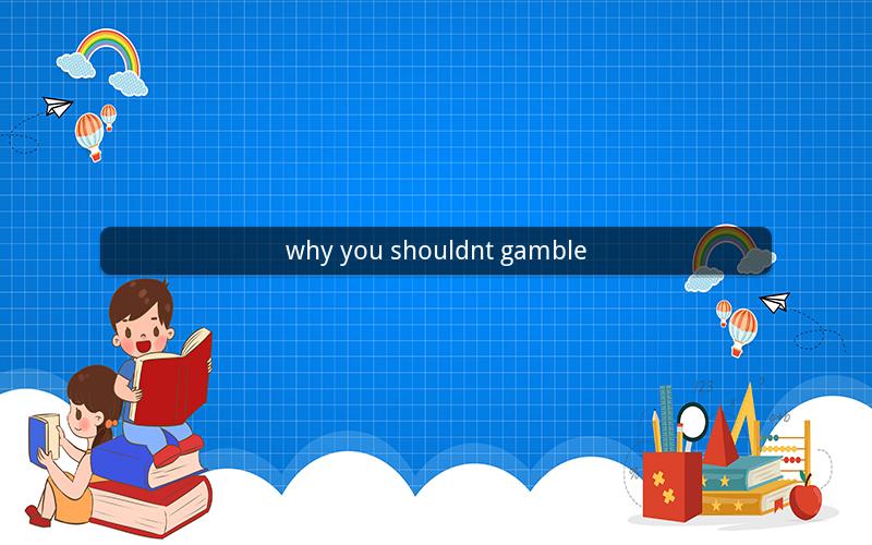 why you shouldnt gamble