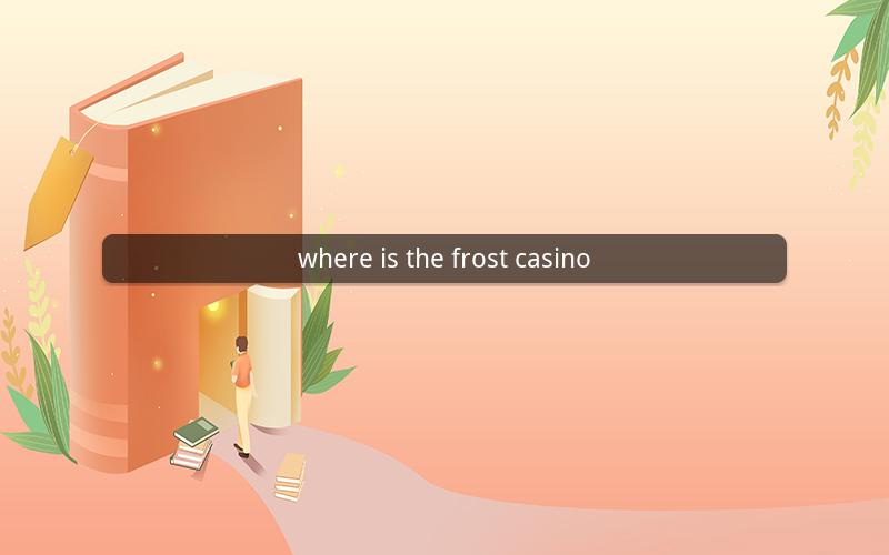 where is the frost casino