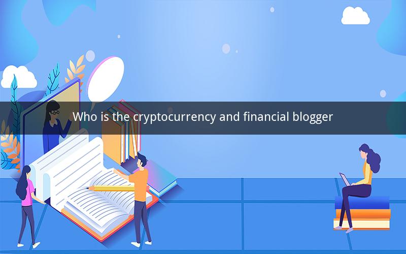 Who is the cryptocurrency and financial blogger