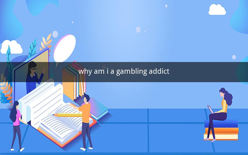 why am i a gambling addict