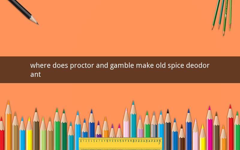 where does proctor and gamble make old spice deodorant