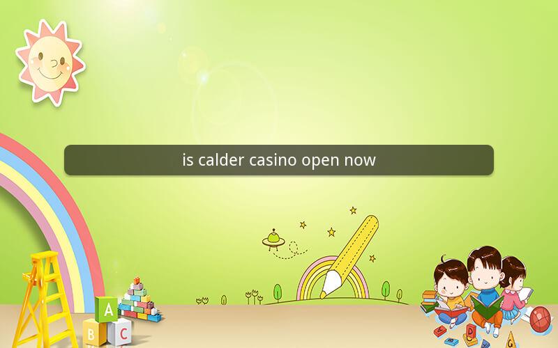 is calder casino open now