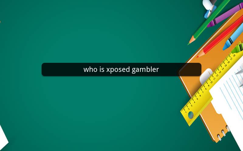 who is xposed gambler