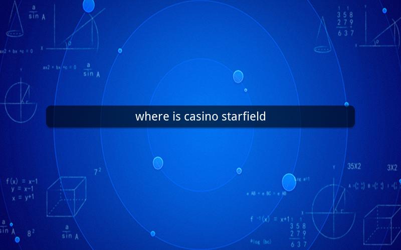 where is casino starfield