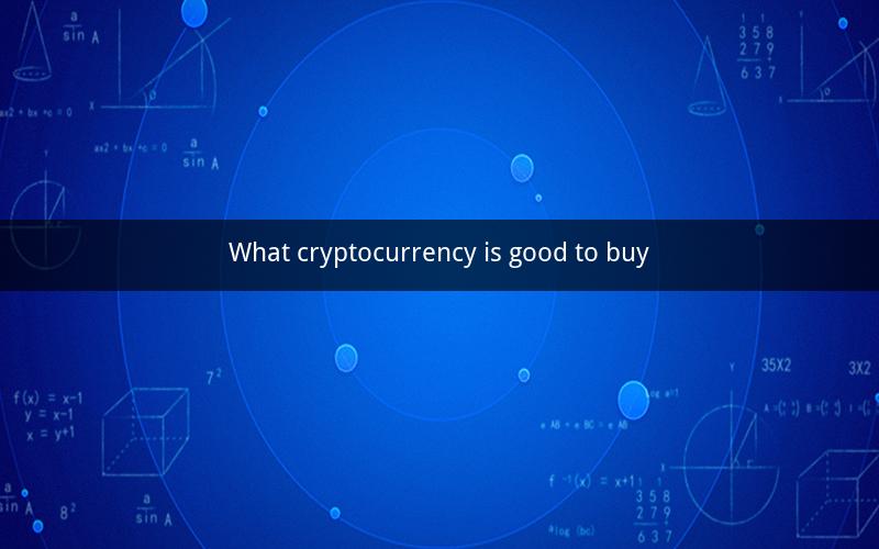 What cryptocurrency is good to buy