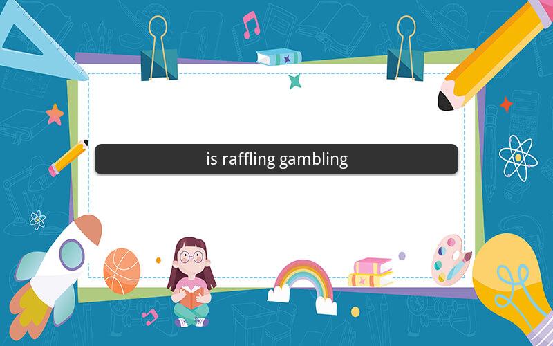 is raffling gambling