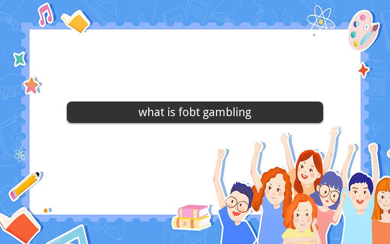 what is fobt gambling