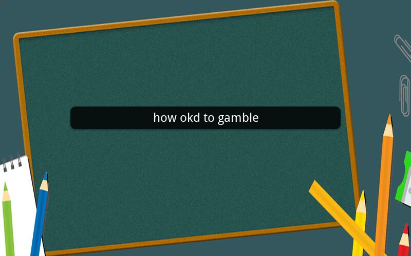 how okd to gamble
